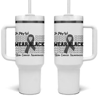 Skin Cancer Awareness Month Tumbler With Handle In May We Wear Black