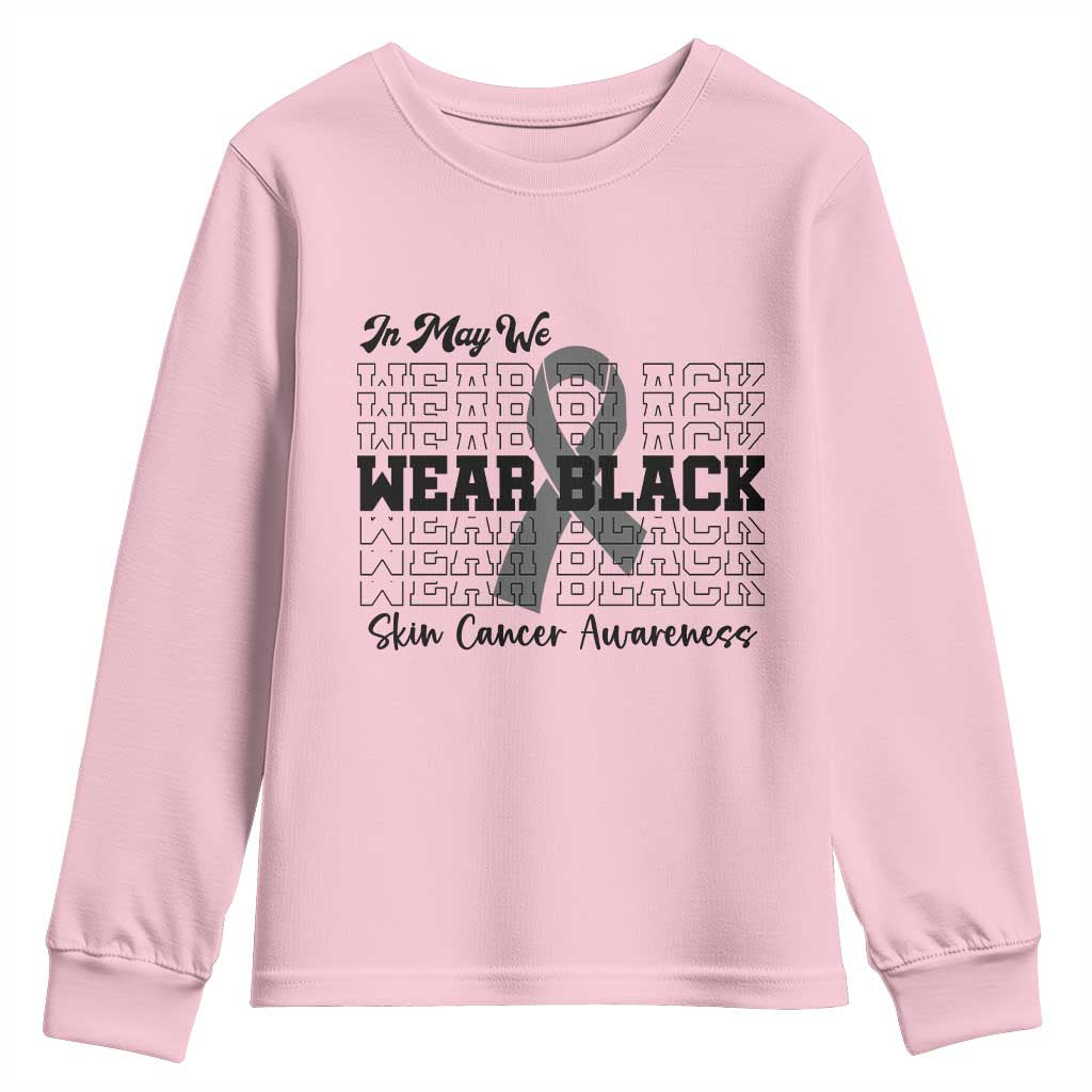 Skin Cancer Awareness Month Youth Sweatshirt In May We Wear Black