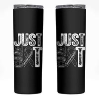Skin Cancer Warrior Awareness Fighter Skinny Tumbler Just Cure It