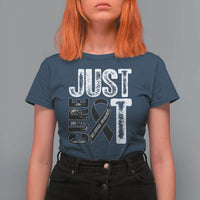 Skin Cancer Warrior Awareness Fighter T Shirt For Women Just Cure It