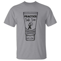 Skin Cancer Prevention T Shirt Practice Safe Sun Awareness Gift
