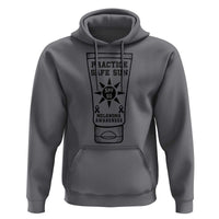 Practice Safe Sun Hoodie Funny Melanoma Skin Cancer Graphic