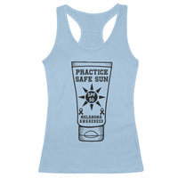 Practice Safe Sun Racerback Tank Top Funny Melanoma Skin Cancer Graphic