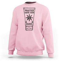 Practice Safe Sun Sweatshirt Funny Melanoma Skin Cancer Graphic
