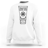 Practice Safe Sun Sweatshirt Funny Melanoma Skin Cancer Graphic