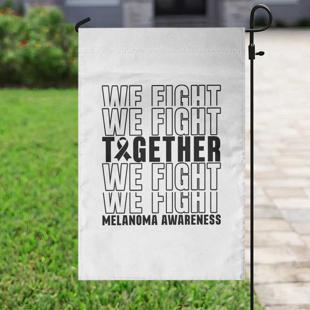 Melanoma Support Warrior Garden Flag We Fight Together