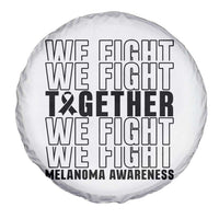Melanoma Support Warrior Spare Tire Cover We Fight Together