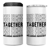 Melanoma Support Warrior 4 in 1 Can Cooler Tumbler We Fight Together