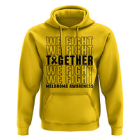 Melanoma Support Warrior Hoodie We Fight Together