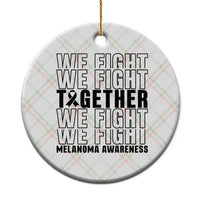 Melanoma Support Warrior Ceramic Ornament We Fight Together