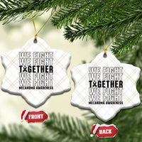Melanoma Support Warrior Ceramic Ornament We Fight Together