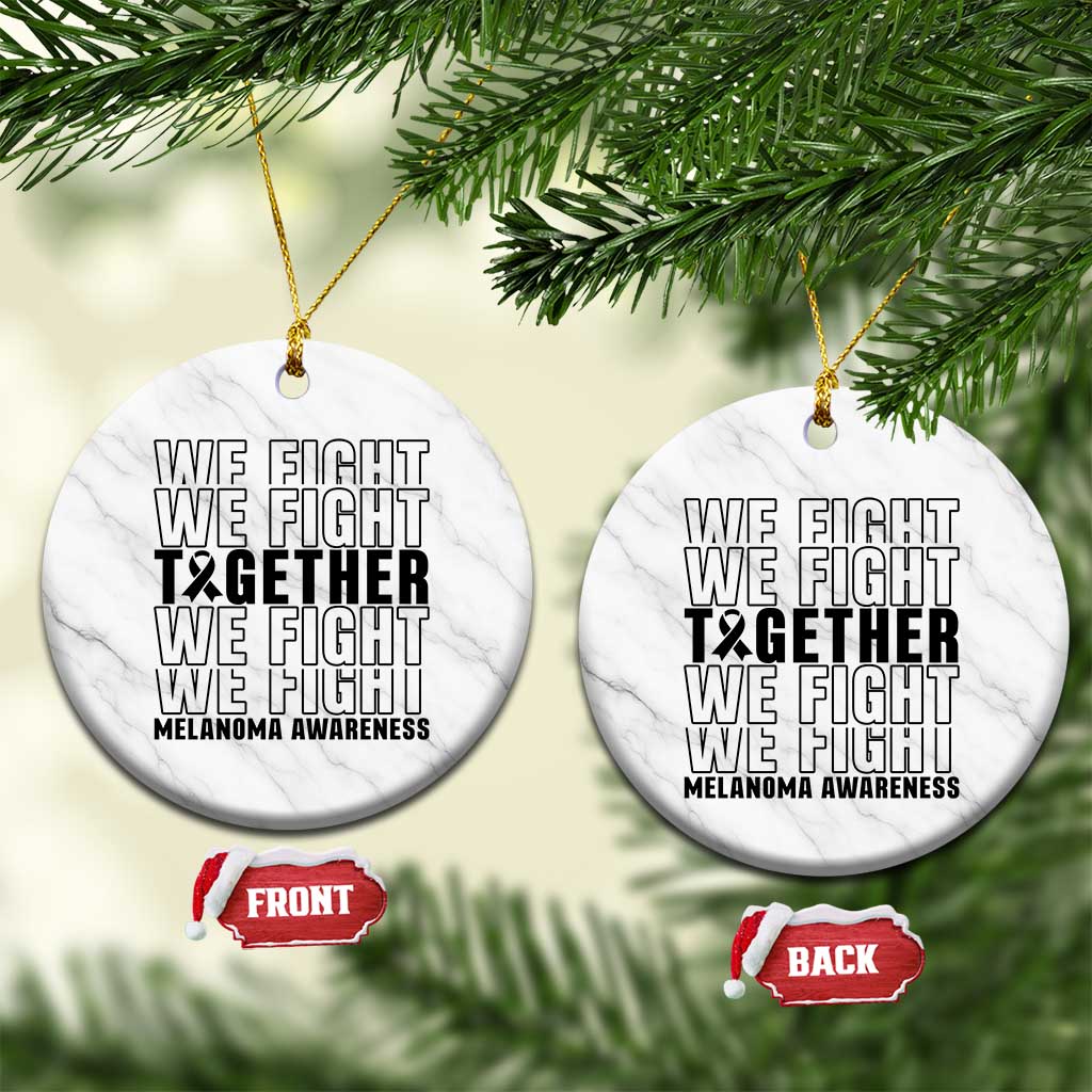 Melanoma Support Warrior Ceramic Ornament We Fight Together