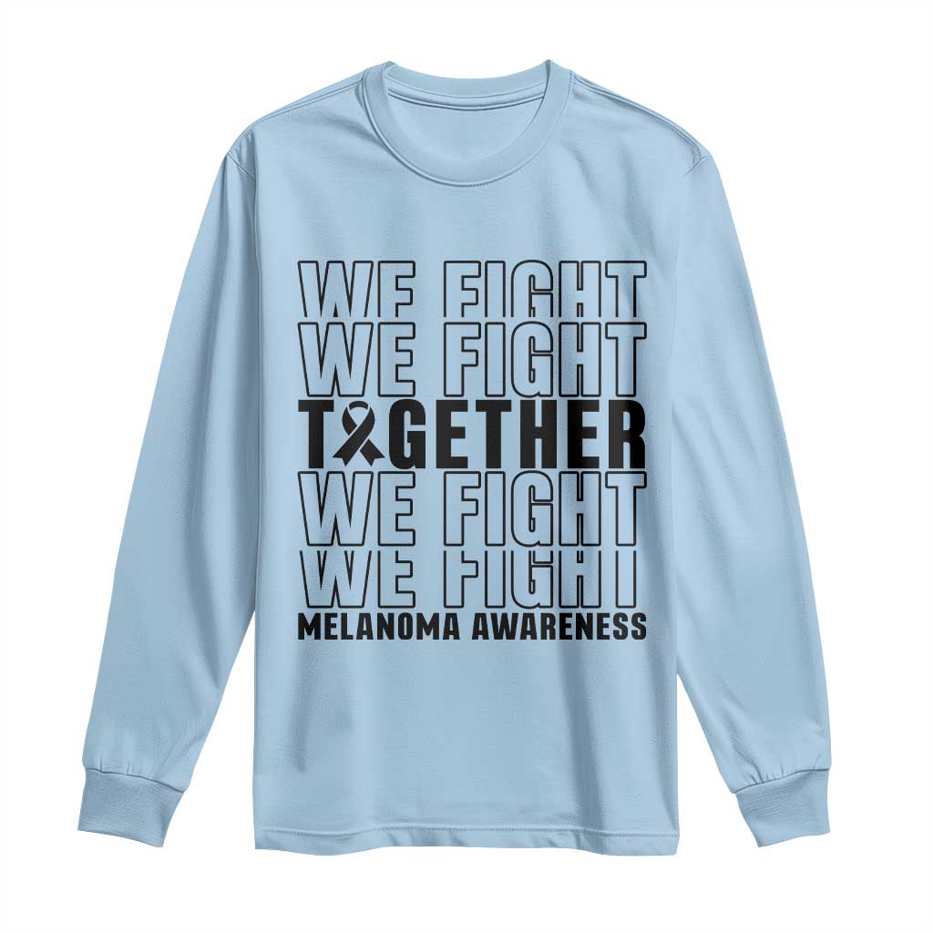 Melanoma Support Warrior Long Sleeve Shirt We Fight Together