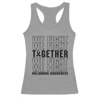 Melanoma Support Warrior Racerback Tank Top We Fight Together