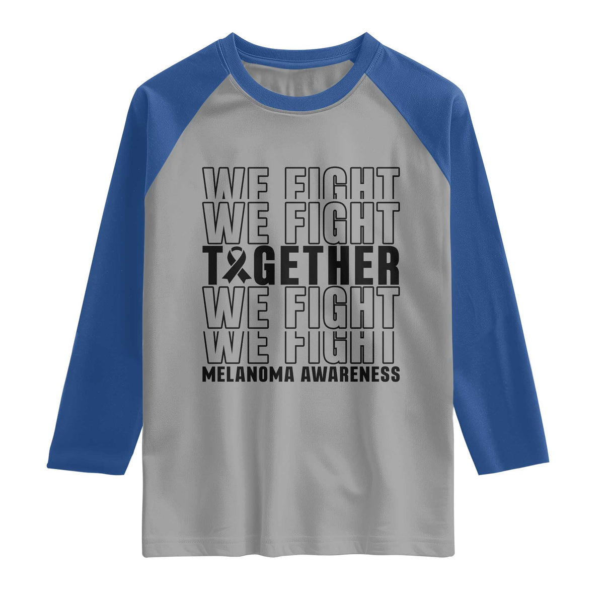 Melanoma Support Warrior Raglan Shirt We Fight Together