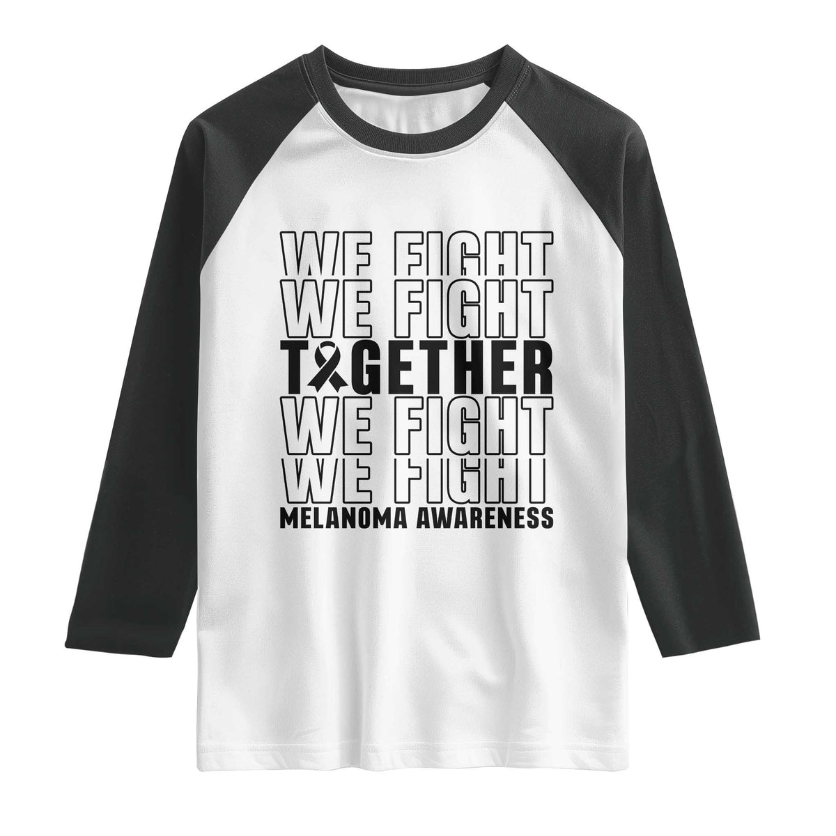 Melanoma Support Warrior Raglan Shirt We Fight Together
