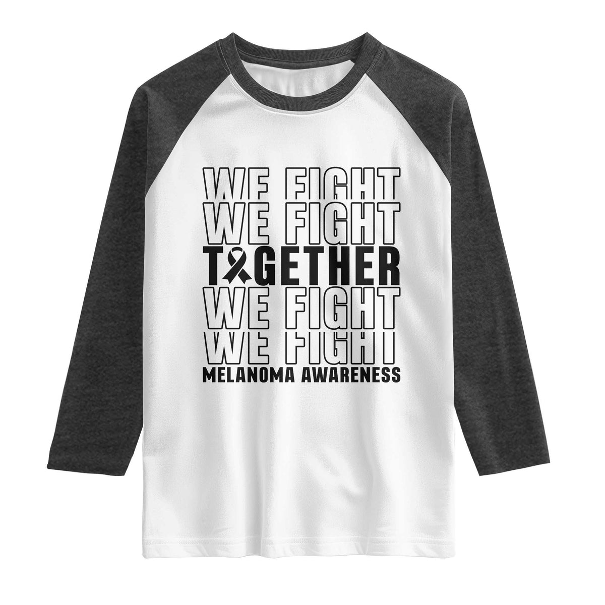 Melanoma Support Warrior Raglan Shirt We Fight Together