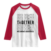 Melanoma Support Warrior Raglan Shirt We Fight Together