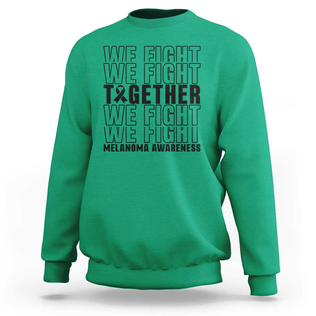 Melanoma Support Warrior Sweatshirt We Fight Together