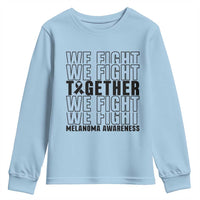 Melanoma Support Warrior Youth Sweatshirt We Fight Together