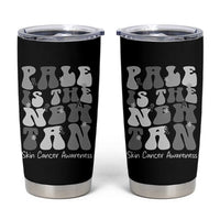 Skin Cancer Warrior Tumbler Cup Pale Is The New Tan