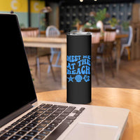 Meet Me At The Beach Skinny Tumbler Tropical Summer Vacation Graphic