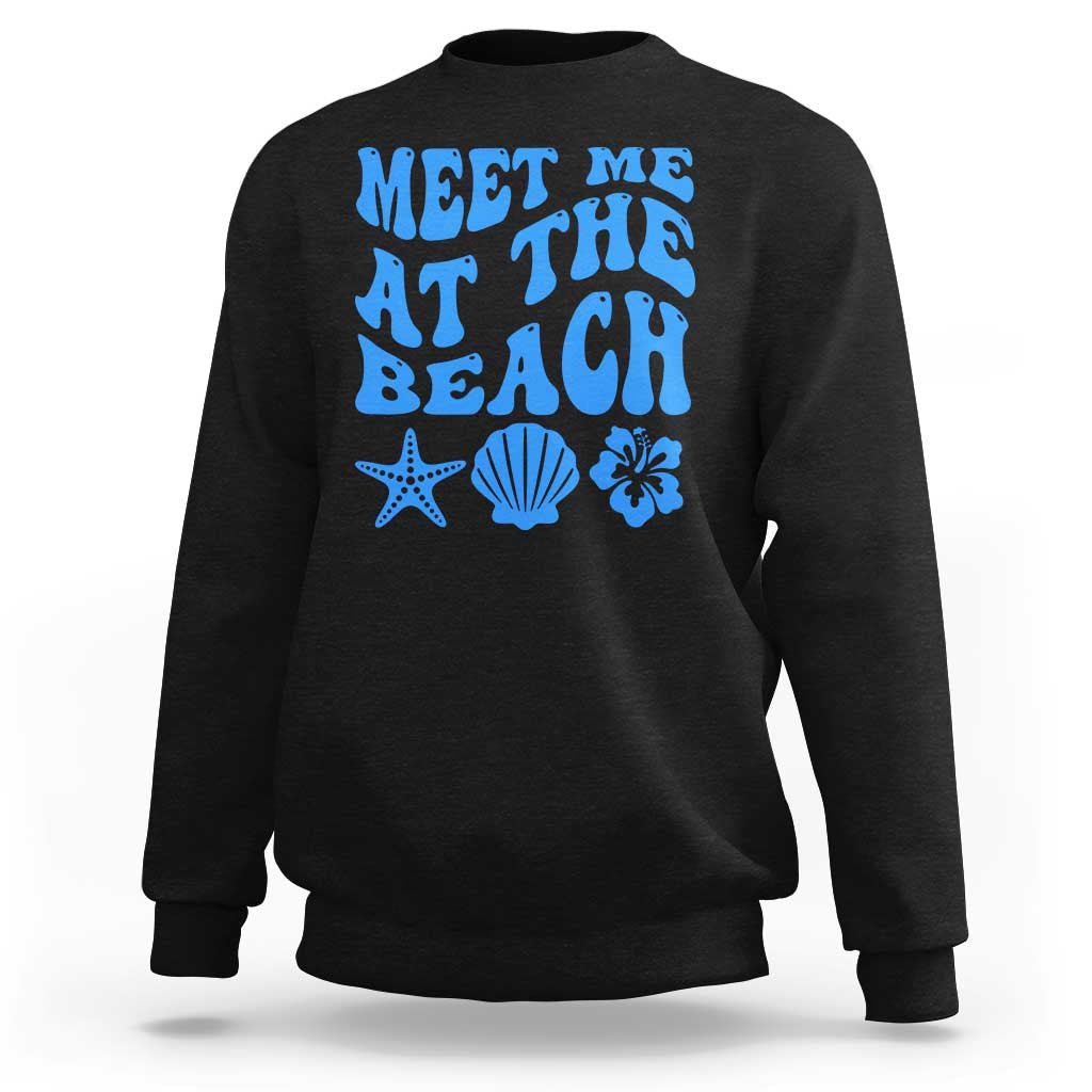 Meet Me At The Beach Sweatshirt Tropical Summer Vacation Graphic