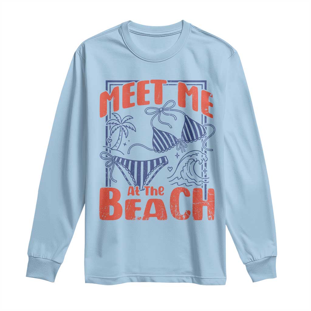 Meet Me At The Beach Long Sleeve Shirt Summer Girls Trip Bikini Lover Gift