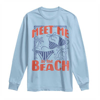 Meet Me At The Beach Long Sleeve Shirt Summer Girls Trip Bikini Lover Gift