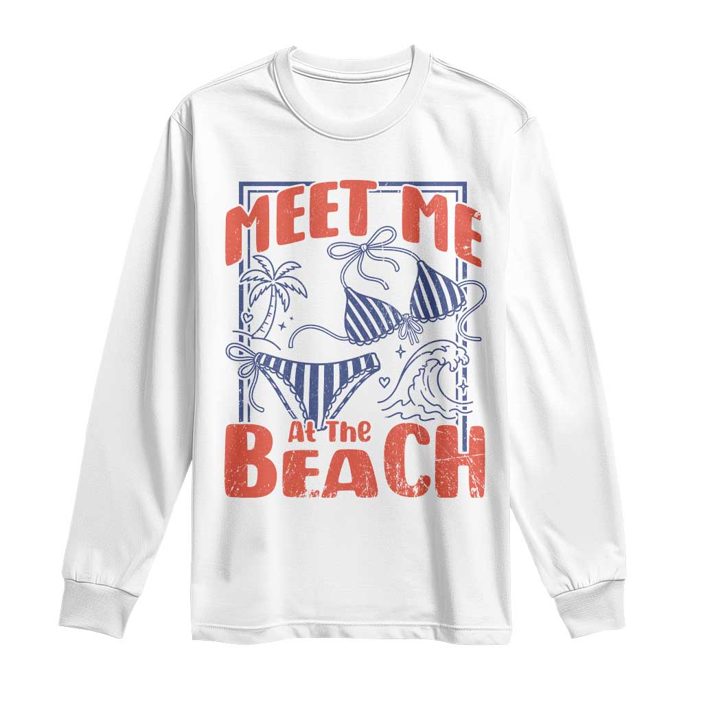 Meet Me At The Beach Long Sleeve Shirt Summer Girls Trip Bikini Lover Gift