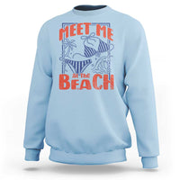 Meet Me At The Beach Sweatshirt Summer Girls Trip Bikini Lover Gift