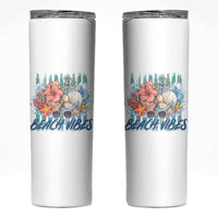 Beach Vibes Skinny Tumbler Floral Seashell Coastal Vacation Graphic