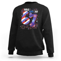 I Was Six Now I Am Seven Sweatshirt Patriotic 7th Birthday Gift