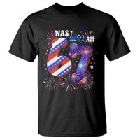 I Was Six Now I Am Seven T Shirt Patriotic 7th Birthday Gift