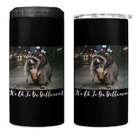 Its Ok To Be Different Jimothy Raccoon 4 in 1 Can Cooler Tumbler Funny Short Spine Wildlife
