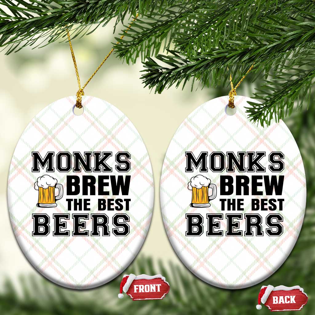 Monks Brew The Best Beers Ceramic Ornament Funny Craft Beer Brewer