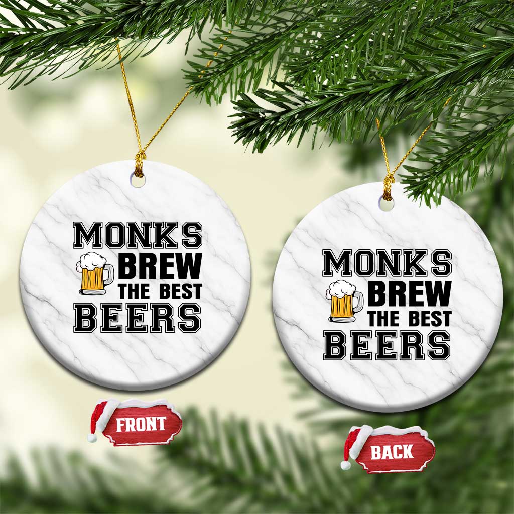 Monks Brew The Best Beers Ceramic Ornament Funny Craft Beer Brewer