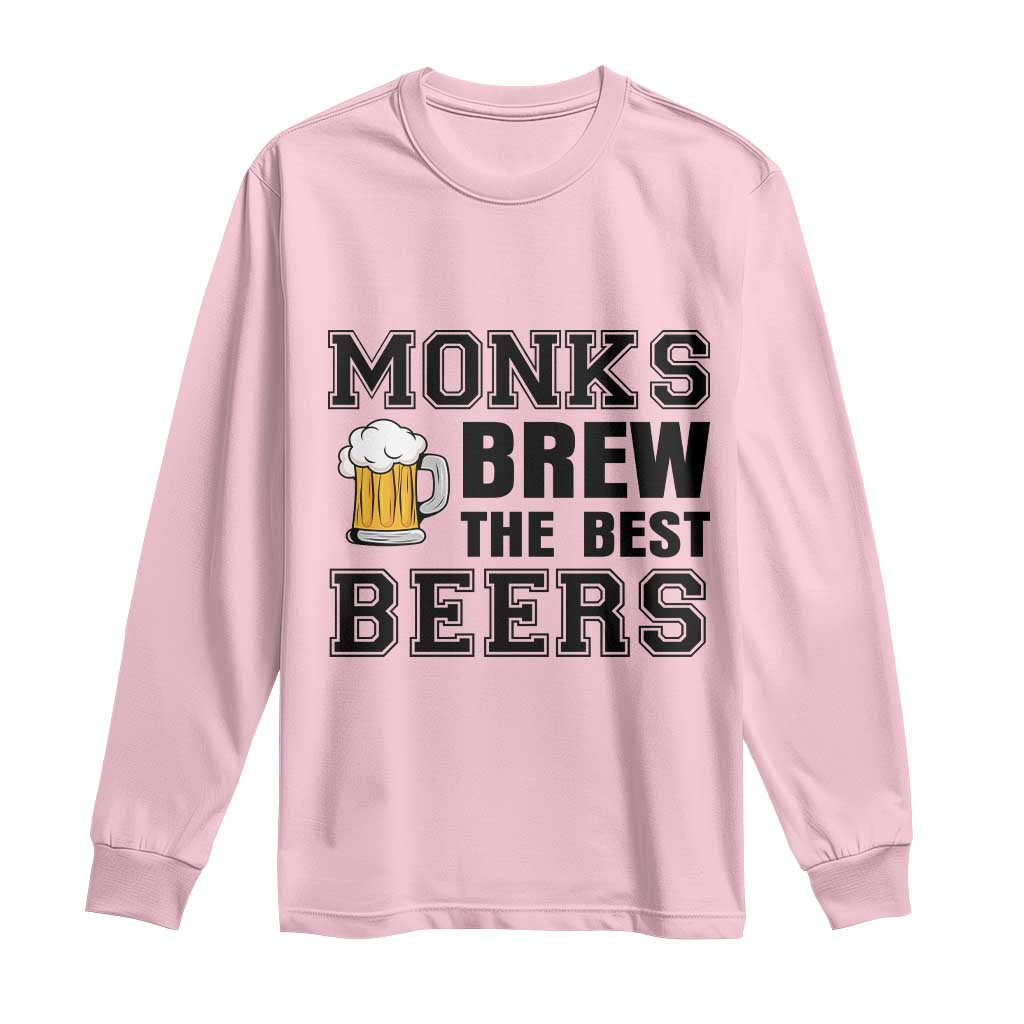 Monks Brew The Best Beers Long Sleeve Shirt Funny Craft Beer Brewer