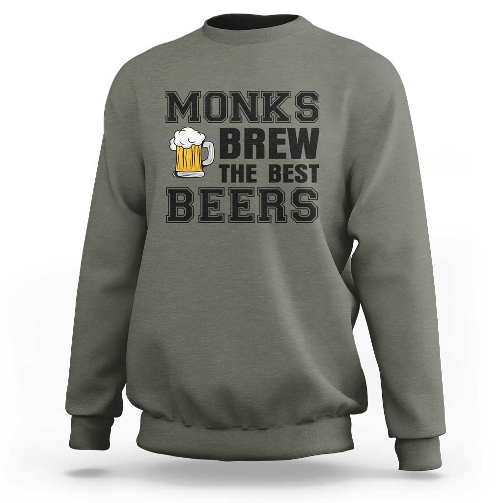 Monks Brew The Best Beers Sweatshirt Funny Craft Beer Brewer