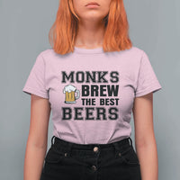 Monks Brew The Best Beers T Shirt For Women Funny Craft Beer Brewer