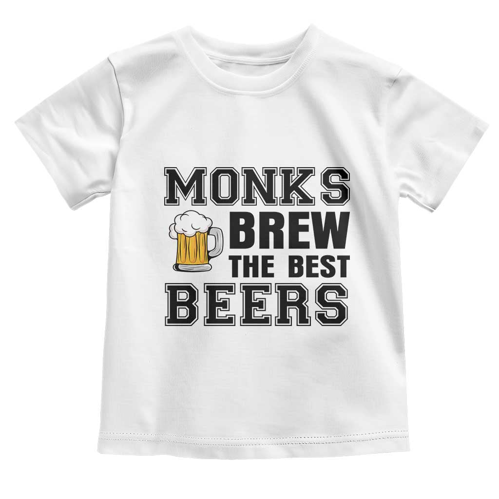 Monks Brew The Best Beers Toddler T Shirt Funny Craft Beer Brewer