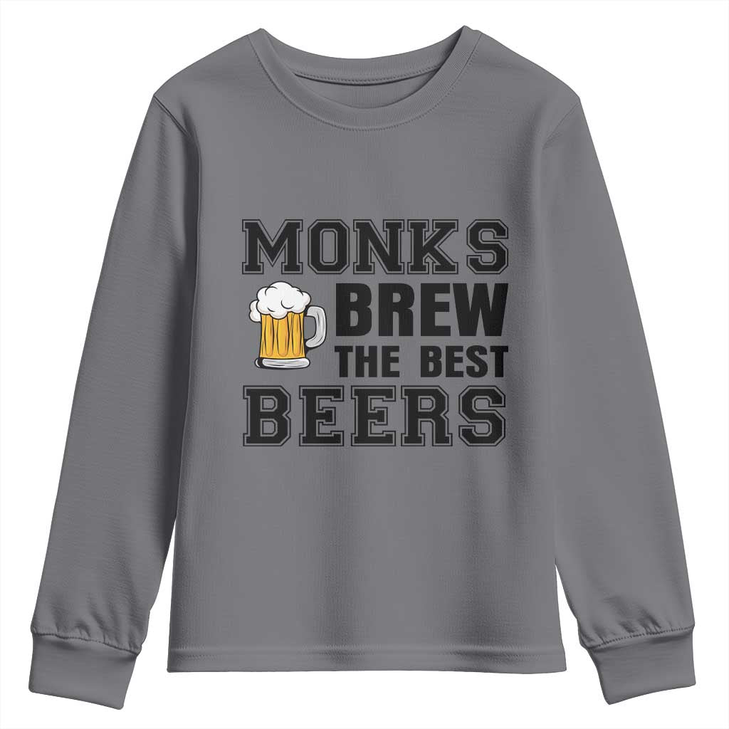 Monks Brew The Best Beers Youth Sweatshirt Funny Craft Beer Brewer