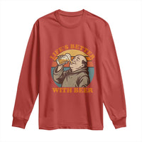 Funny Craft Beer Drinker Monks Long Sleeve Shirt Lifes Better With Beer