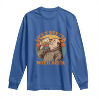 Funny Craft Beer Drinker Monks Long Sleeve Shirt Lifes Better With Beer
