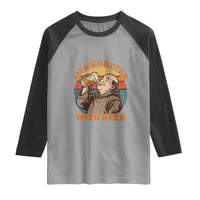 Funny Craft Beer Drinker Monks Raglan Shirt Lifes Better With Beer
