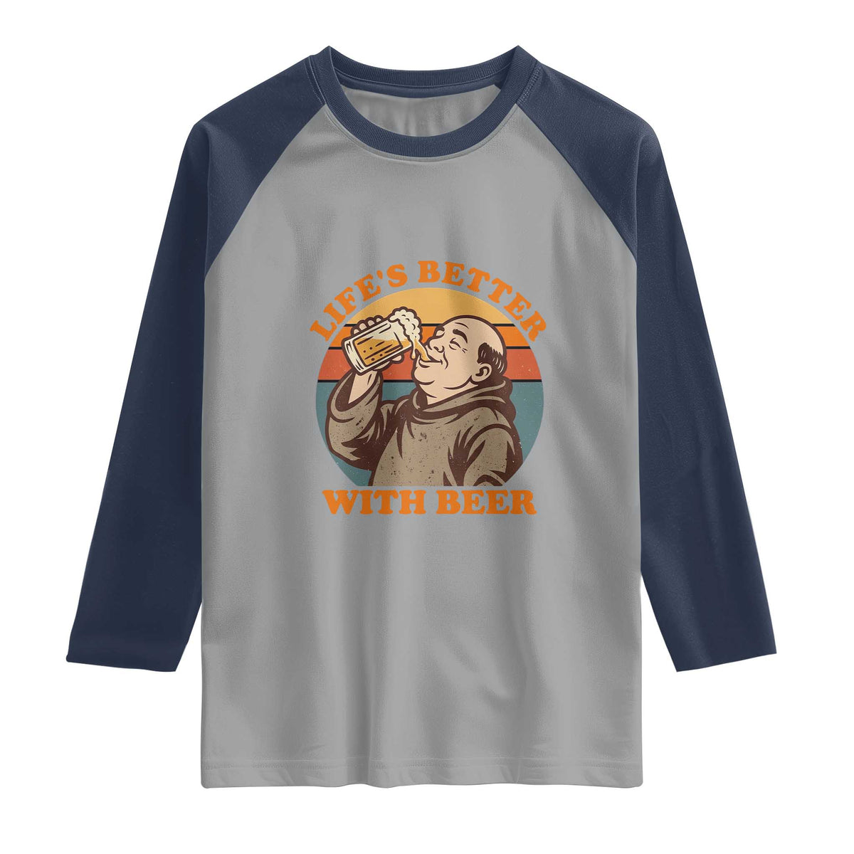 Funny Craft Beer Drinker Monks Raglan Shirt Lifes Better With Beer