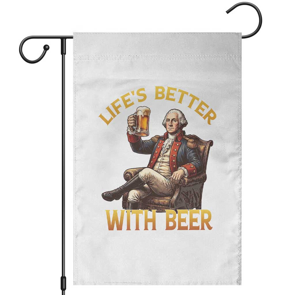George Washington Lifes Better With Beer Garden Flag Funny Founding Father Beer Lover