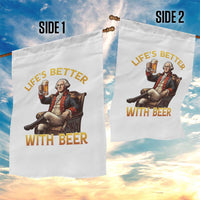 George Washington Lifes Better With Beer Garden Flag Funny Founding Father Beer Lover