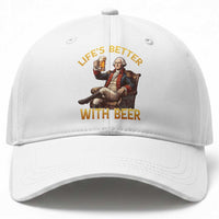 George Washington Lifes Better With Beer Baseball Cap Funny Founding Father Beer Lover