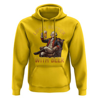 George Washington Lifes Better With Beer Hoodie Funny Founding Father Beer Lover